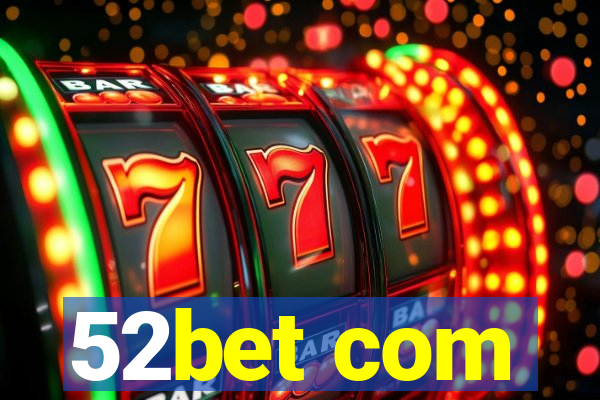 52bet com